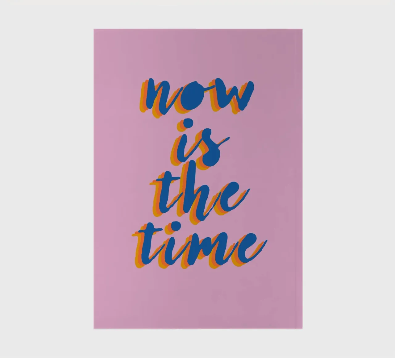 Now is the Time notebook by Attaboy Dsgn