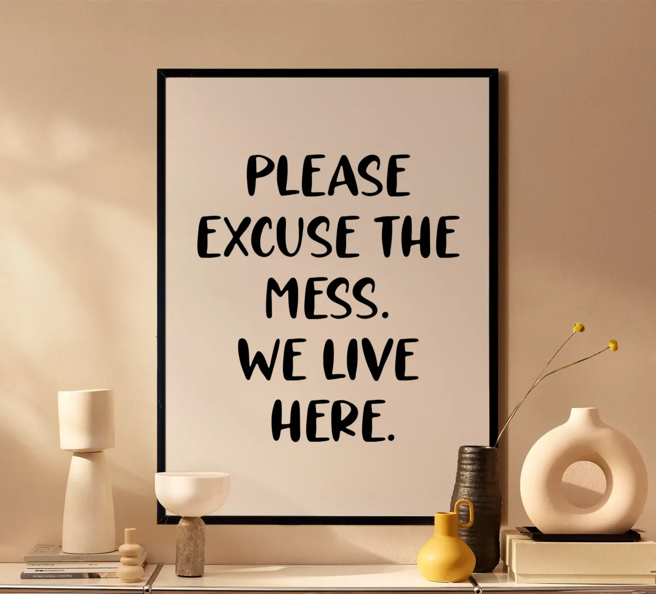 Excuse the mess Poster mit Aluminium Rahmen von PinkCandyWalls