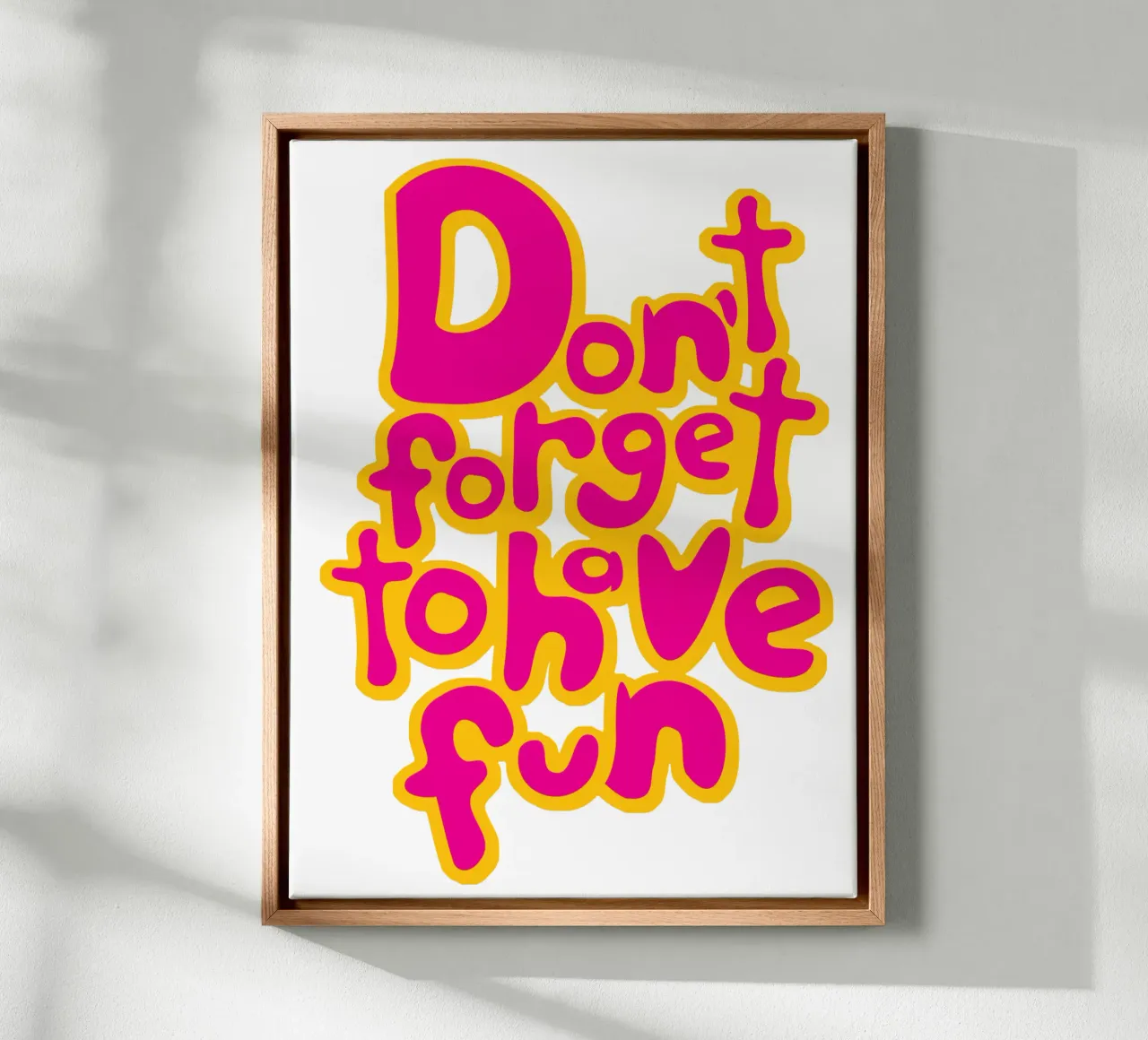 Don't Forget To Have Fun | Pink on Yellow tela con Cornice a cassetta da sabidussi