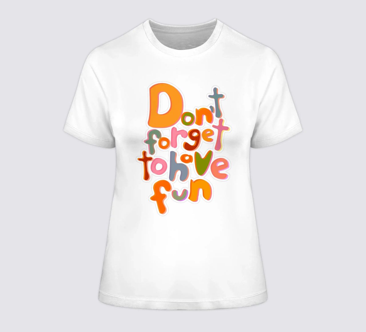 Don't Forget To Have Fun | Colorful Version t-shirt da donna da sabidussi
