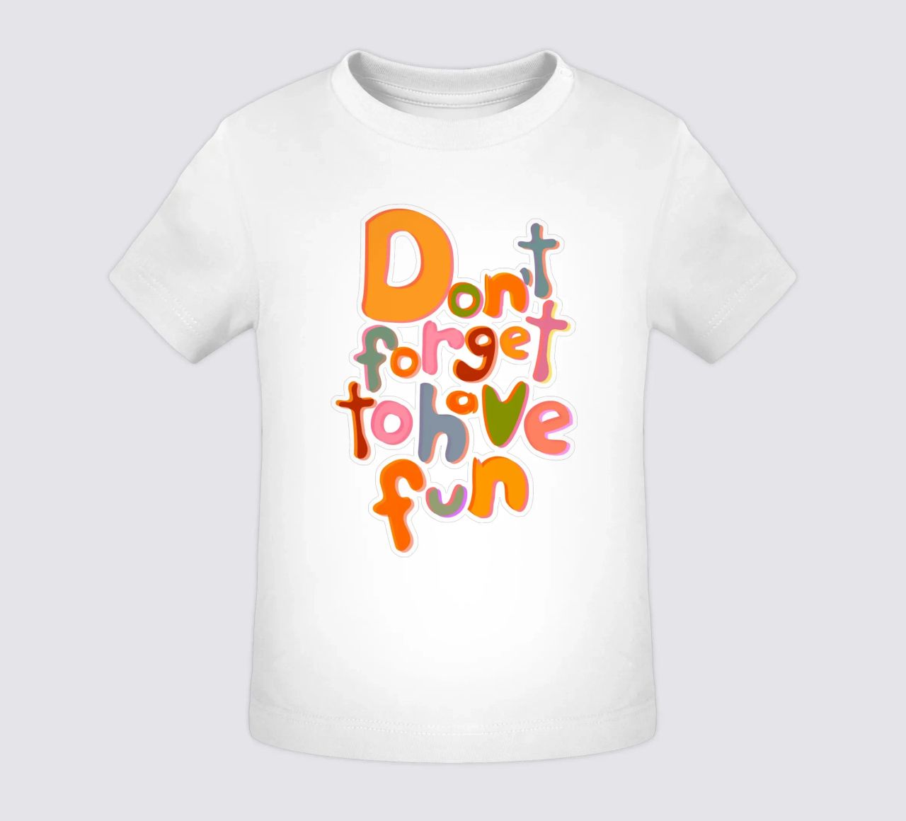 Don't Forget To Have Fun | Colorful Version maglietta neonato da sabidussi