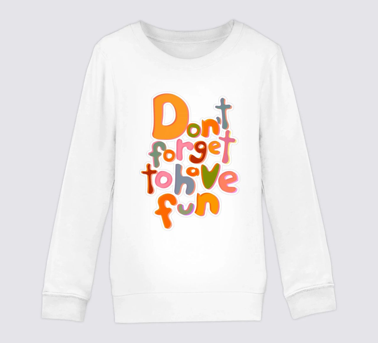 Don't Forget To Have Fun | Colorful Version felpa bambino da sabidussi