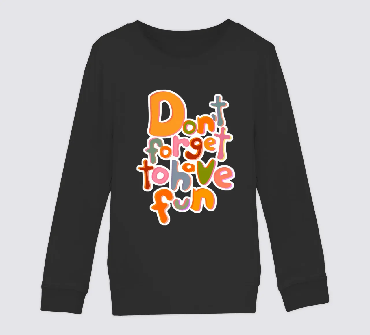 Don't Forget To Have Fun | Colorful Version felpa bambino da sabidussi