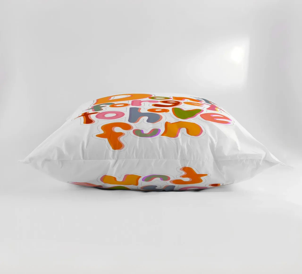 Don't Forget To Have Fun | Colorful Version cuscino da sabidussi