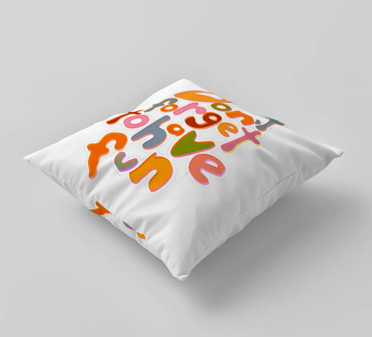 Don't Forget To Have Fun | Colorful Version cuscino da sabidussi