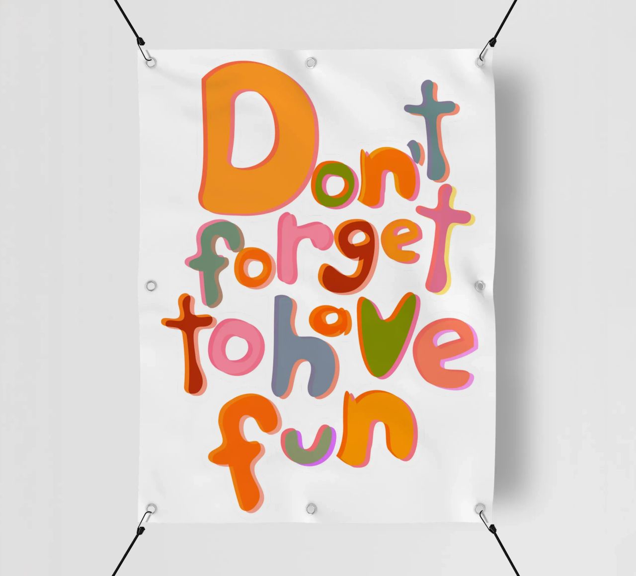 Don't Forget To Have Fun | Colorful Version telo in pvc da sabidussi