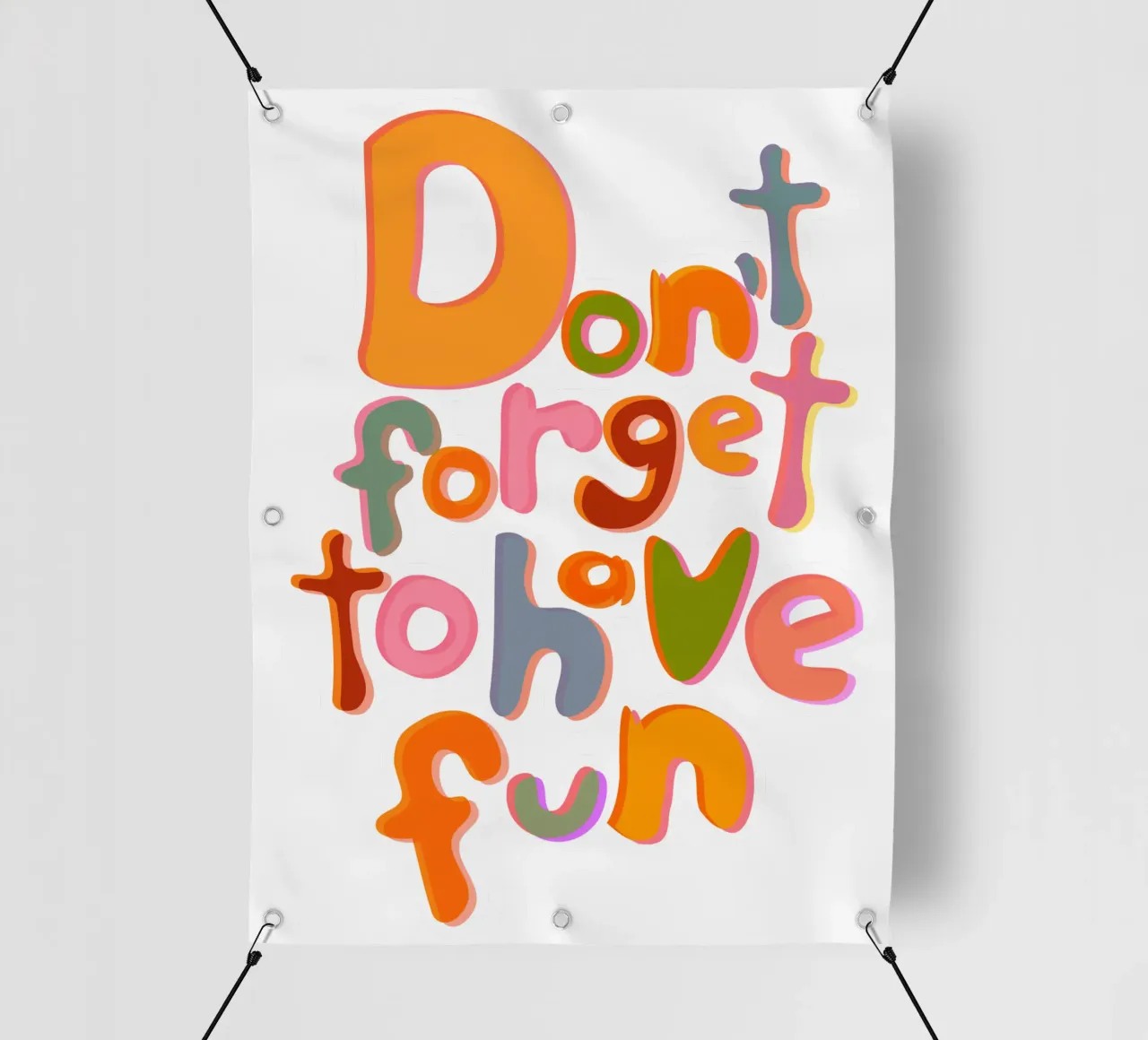 Don't Forget To Have Fun | Colorful Version telo in pvc da sabidussi