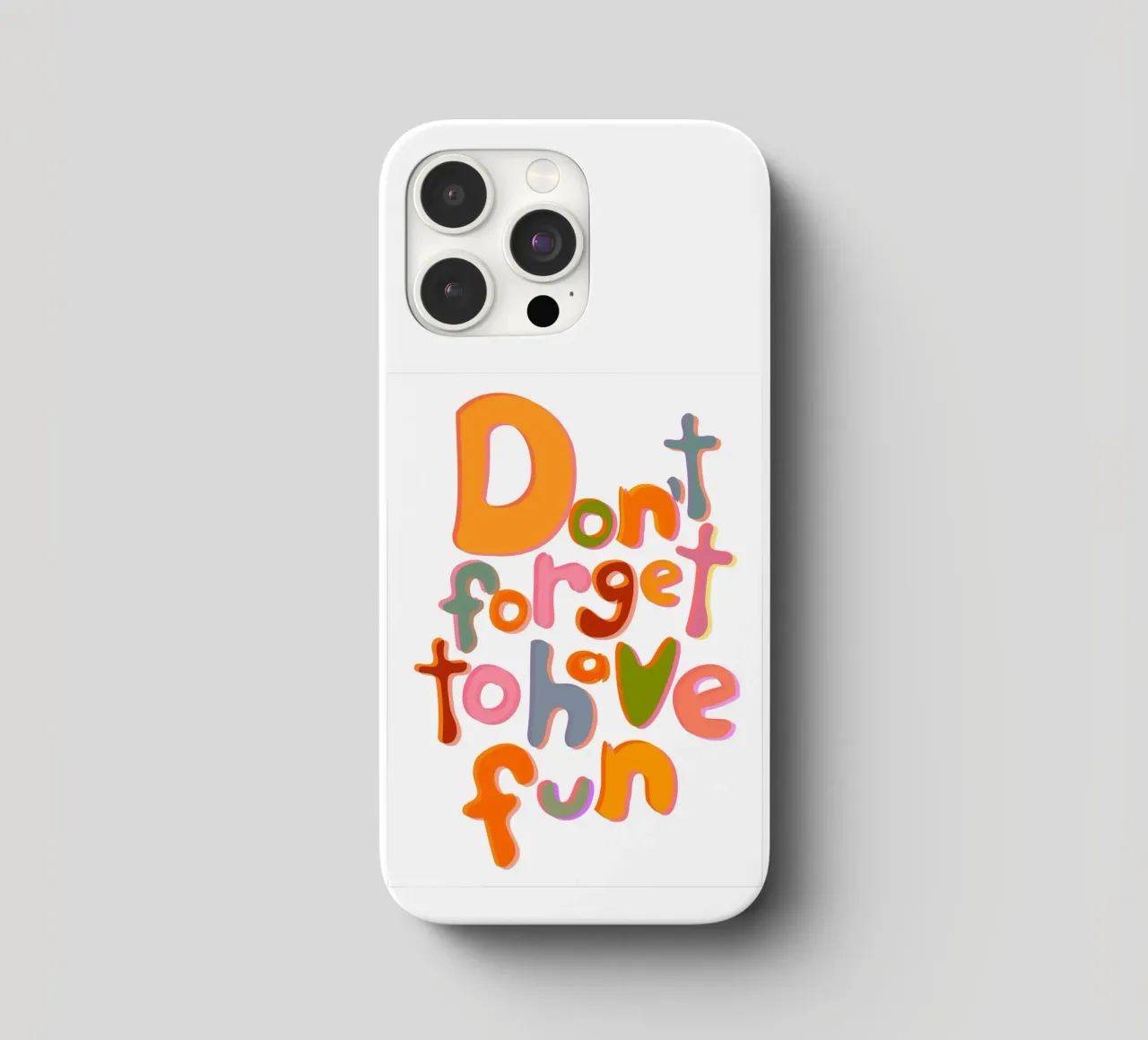 Don't Forget To Have Fun | Colorful Version cover iphone da sabidussi