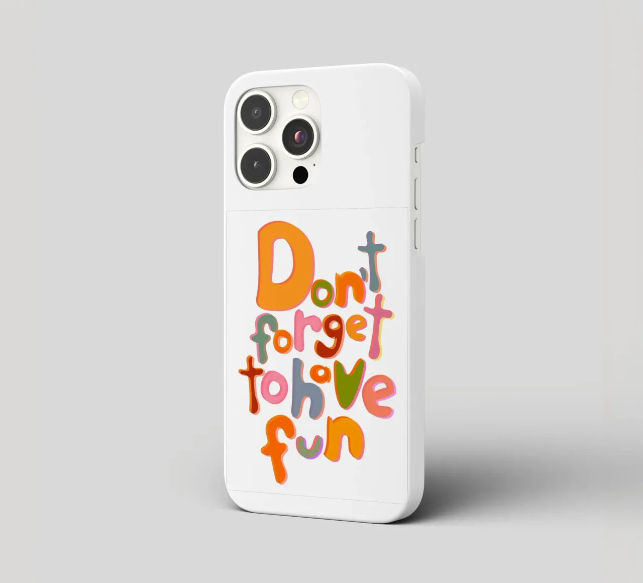 Don't Forget To Have Fun | Colorful Version cover iphone da sabidussi