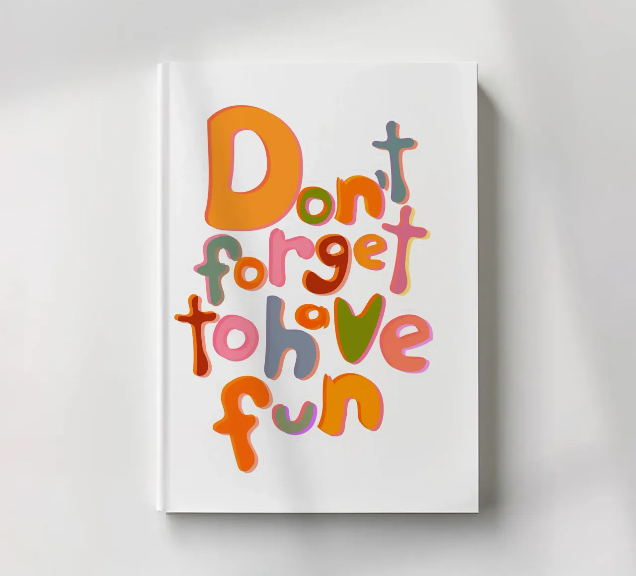 Don't Forget To Have Fun | Colorful Version diario da sabidussi