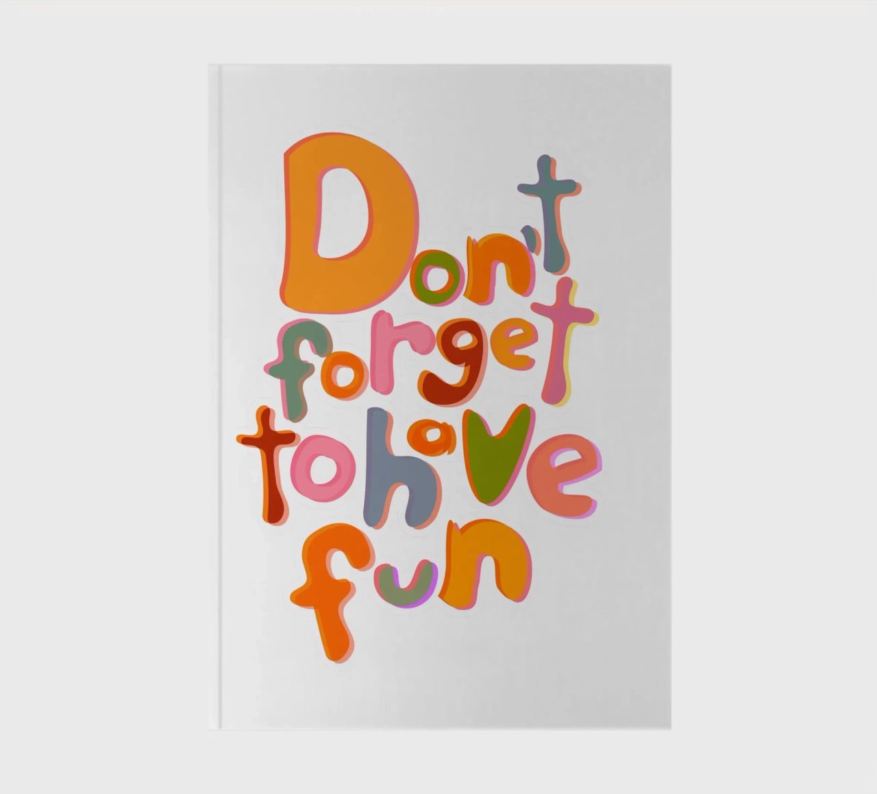 Don't Forget To Have Fun | Colorful Version diario da sabidussi