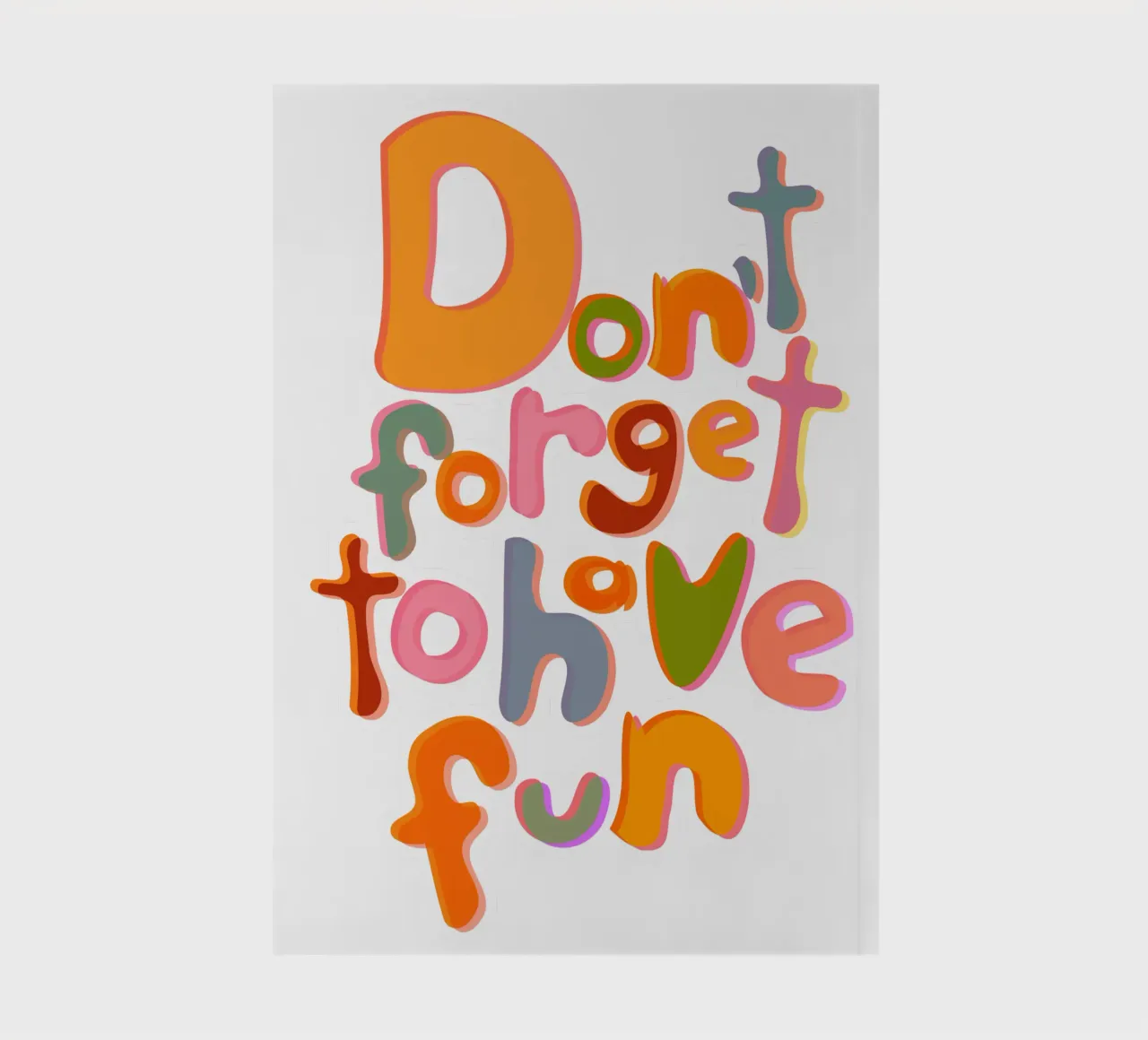 Don't Forget To Have Fun | Colorful Version diario da sabidussi