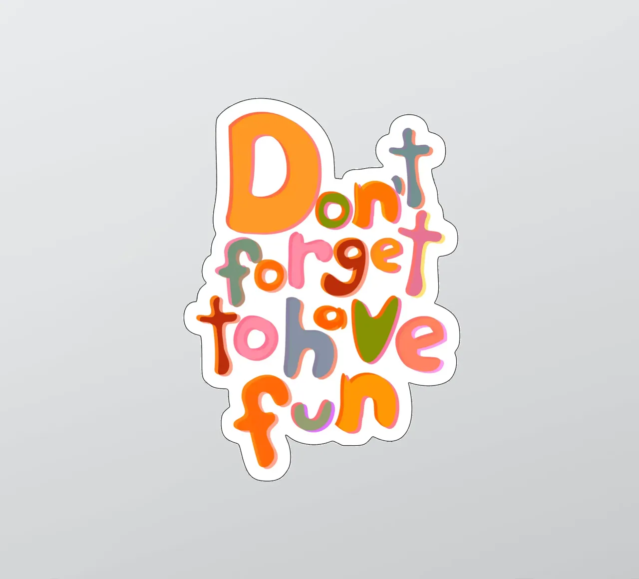 Don't Forget To Have Fun | Colorful Version sticker by sabidussi