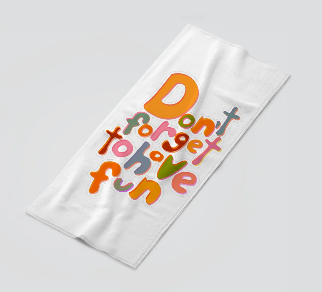 Don't Forget To Have Fun | Colorful Version telo mare da sabidussi