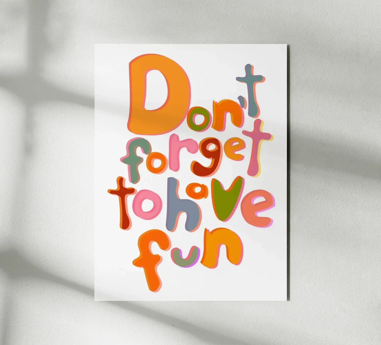 Don't Forget To Have Fun | Colorful Version alluminio dibond da sabidussi