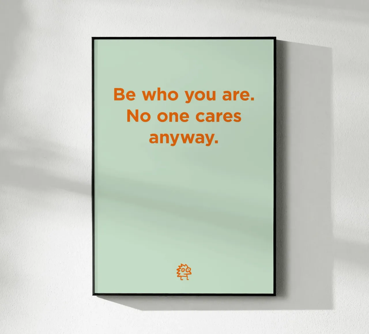 Be who you are. 02 plexiglass da Art Fart