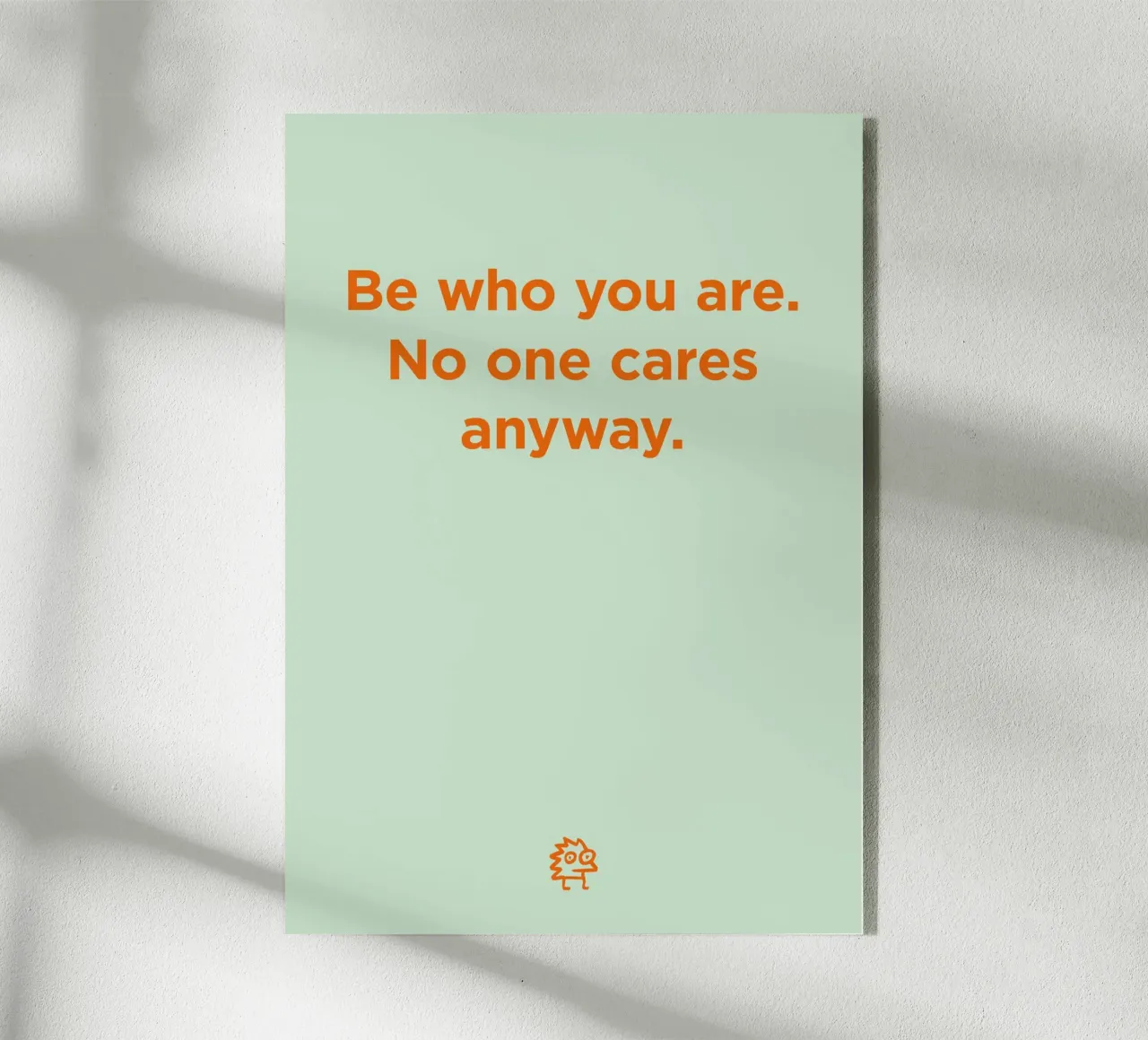 Be who you are. 02 plexiglass da Art Fart