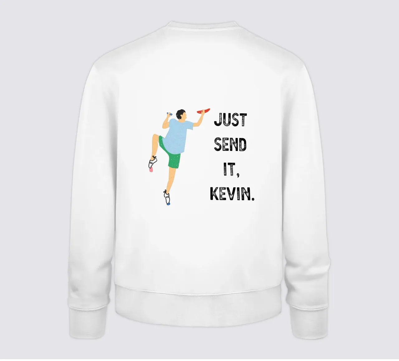 Just send it, Kevin felpa da justclimberthings