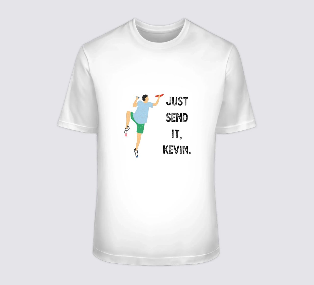 Just send it, Kevin t-shirt da justclimberthings