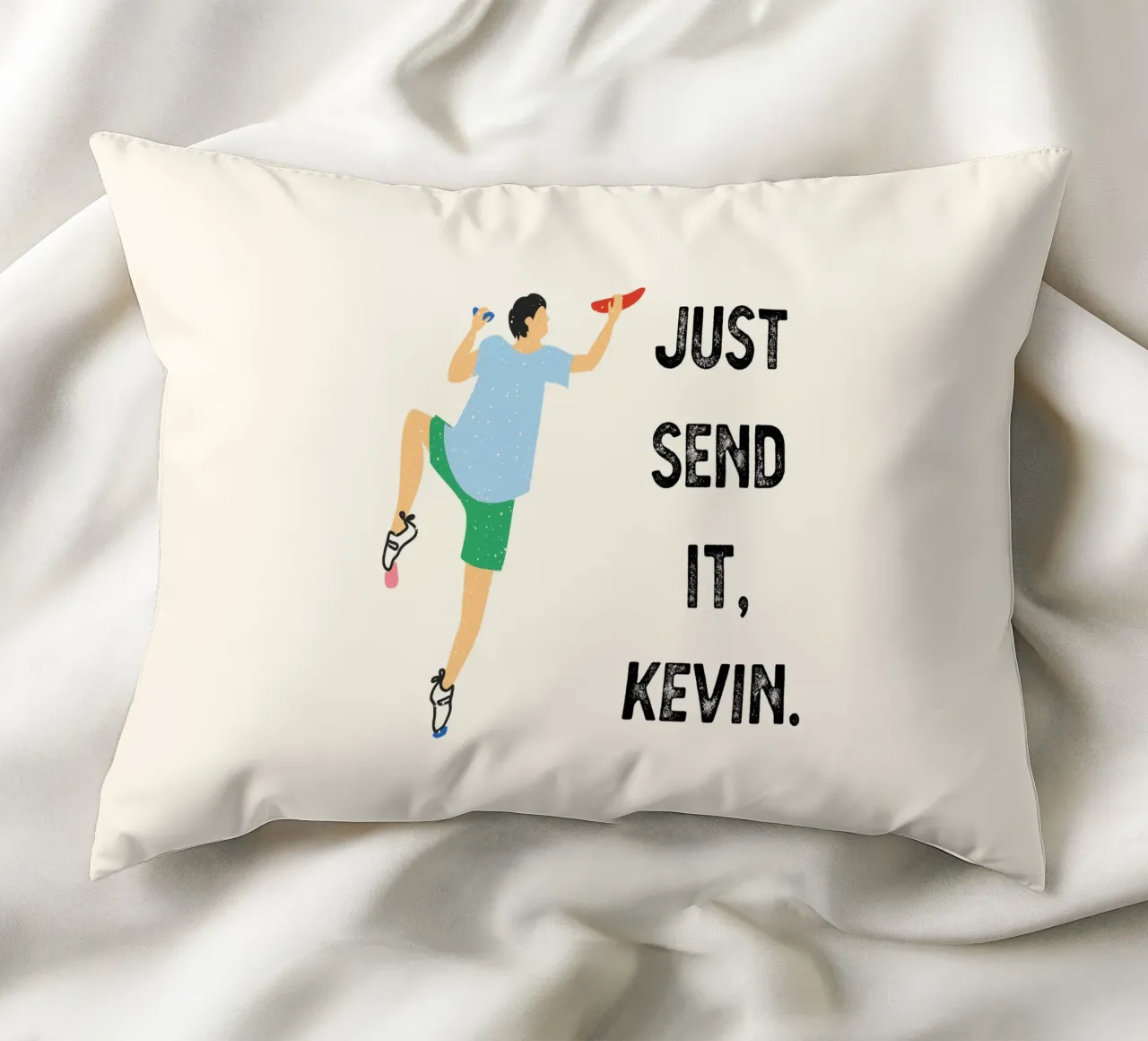 Just send it, Kevin cojín de justclimberthings