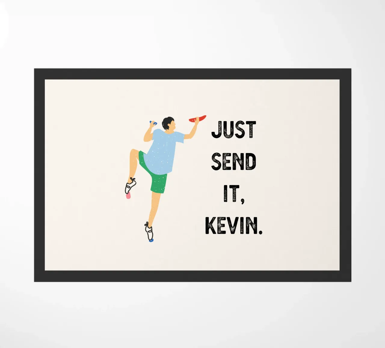 Just send it, Kevin Fußmatte von justclimberthings