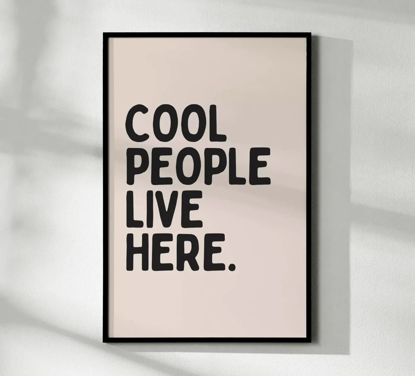 Cool People Live Here Poster von Mottos by Sinan Saydik