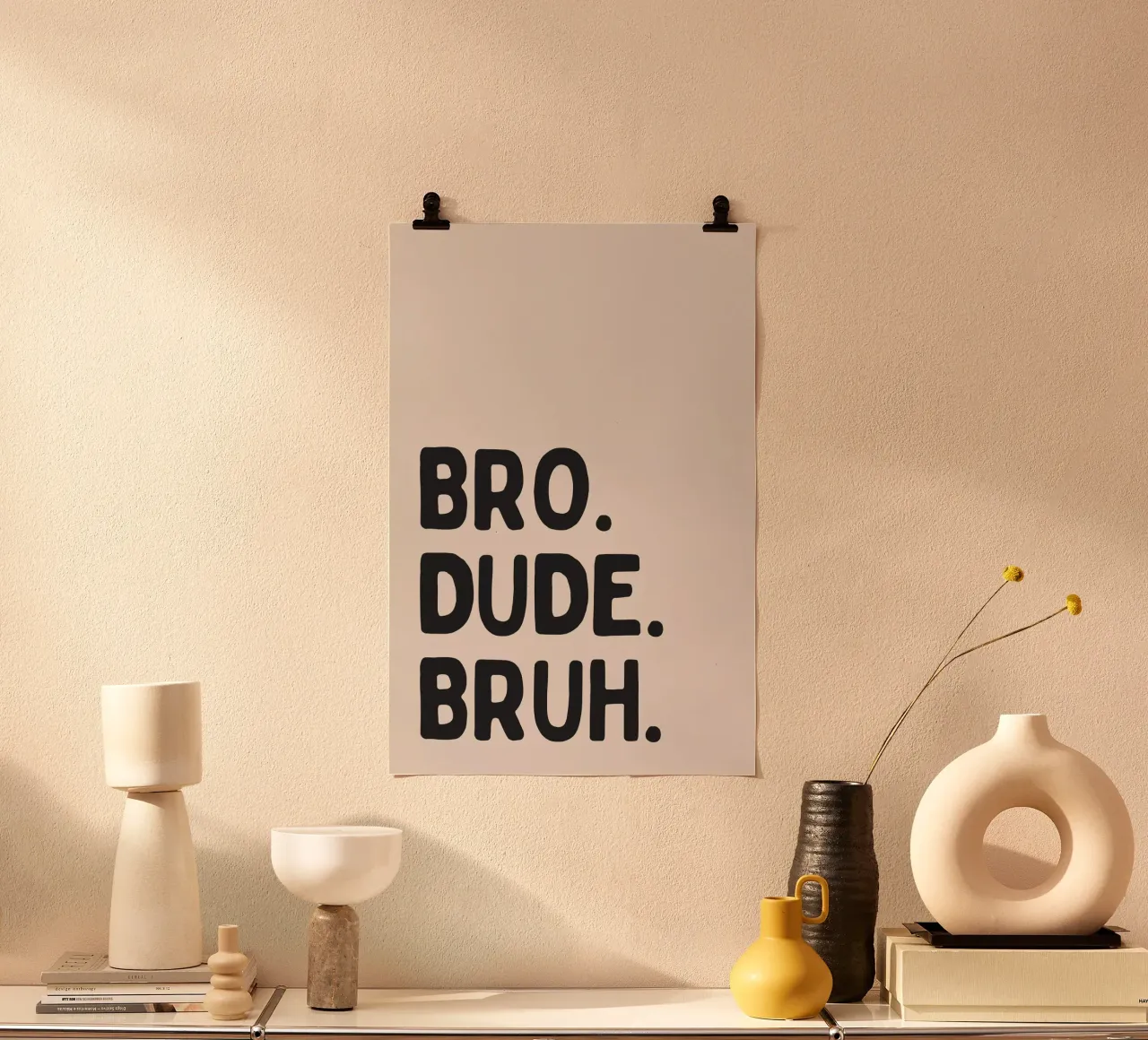 Bro. Dude. Bruh. poster da Mottos by Sinan Saydik