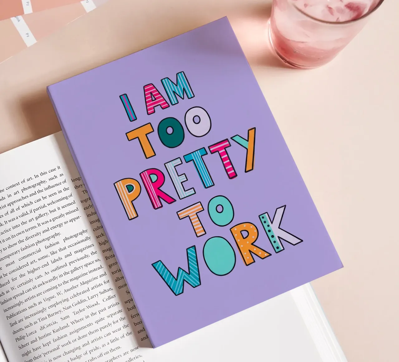 Too Pretty To Work diario da Attaboy Dsgn