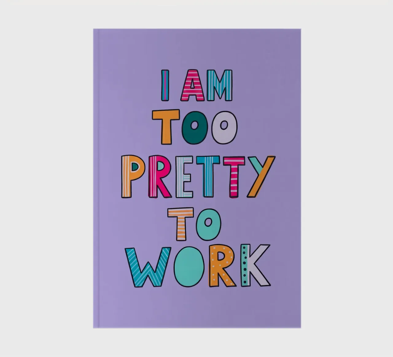 Too Pretty To Work diario da Attaboy Dsgn