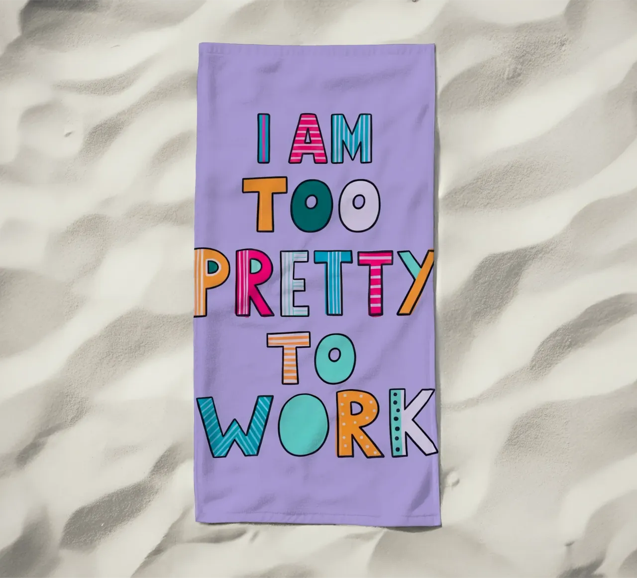 Too Pretty To Work telo mare da Attaboy Dsgn