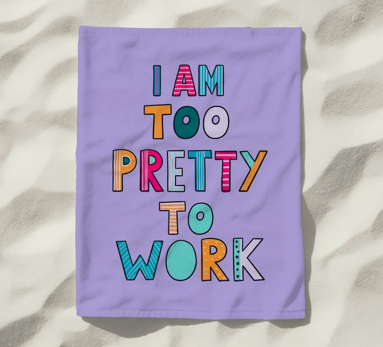 Too Pretty To Work telo mare da Attaboy Dsgn