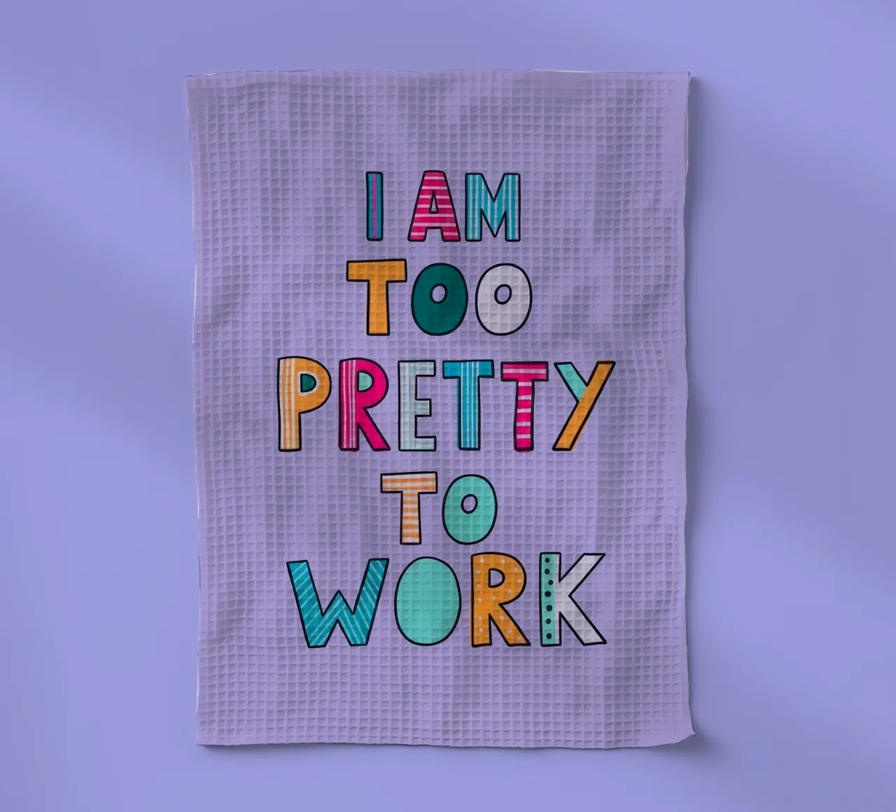 Too Pretty To Work canovaccio da cucina da Attaboy Dsgn