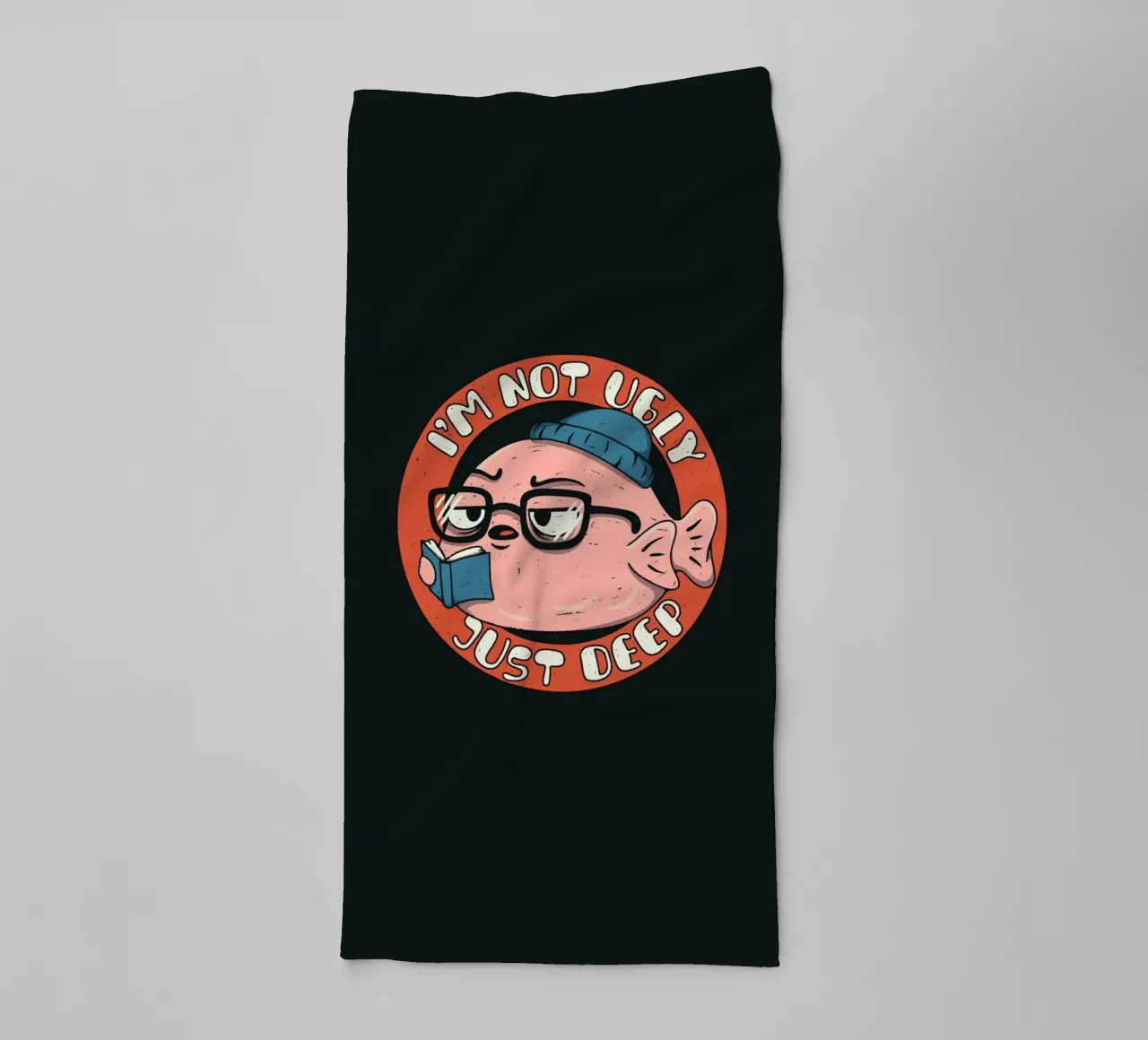 I'm not Ugly just Deep towel by Loobs