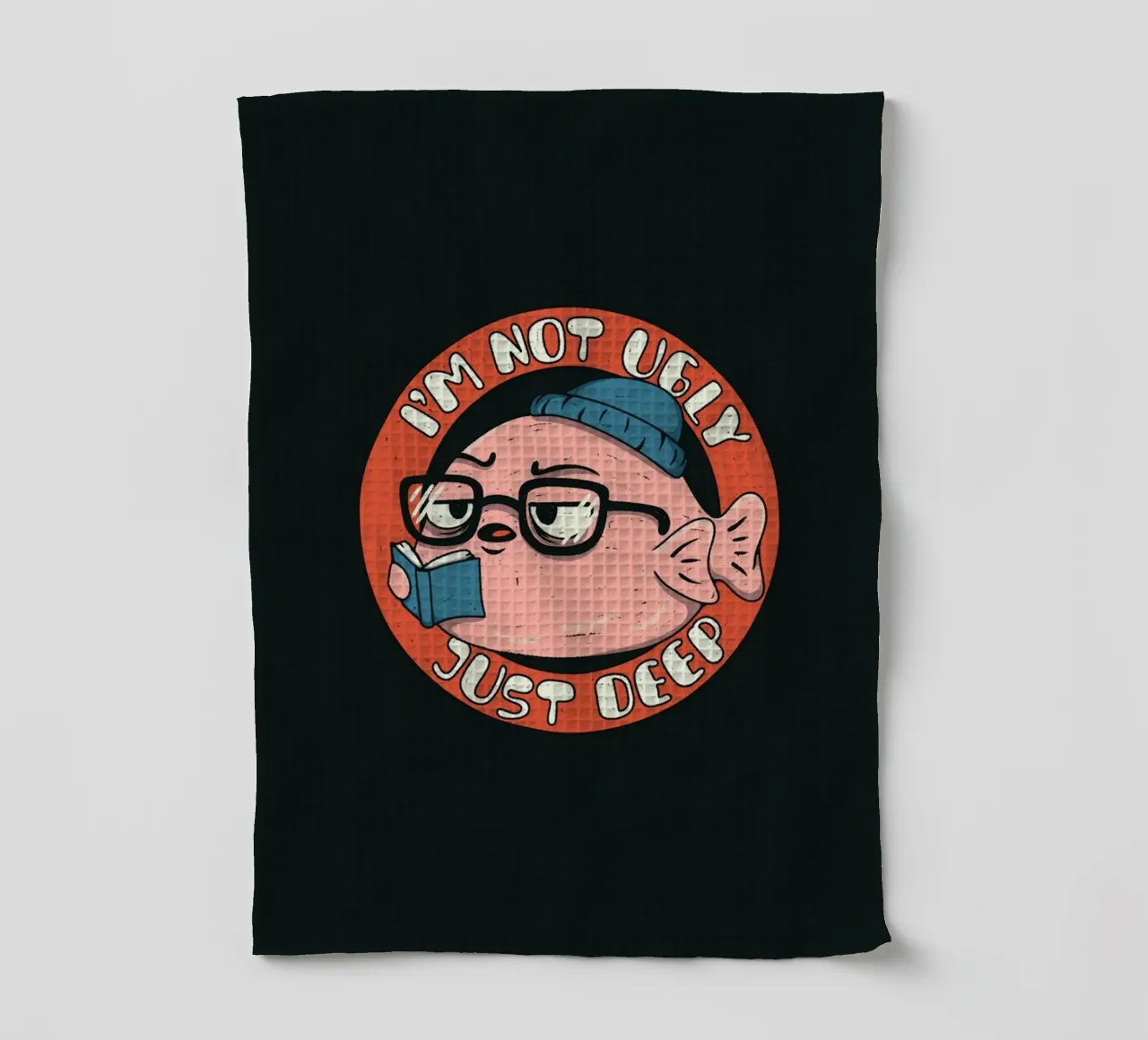 I'm not Ugly just Deep tea towel by Loobs