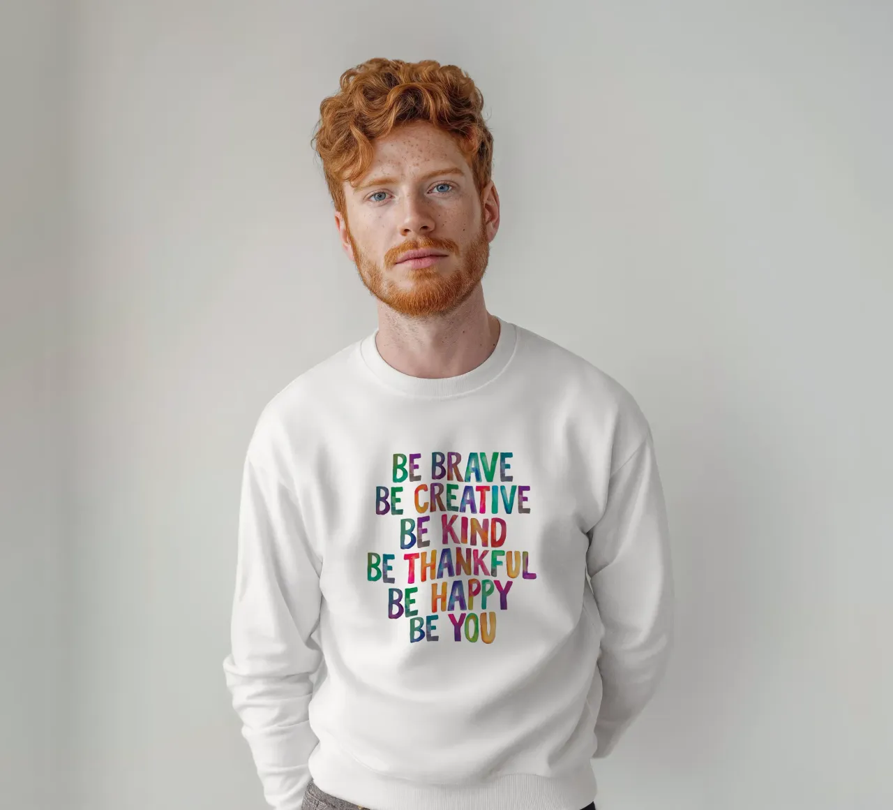 Soyez courageux Soyez créatifs Soyez gentils Soyez reconnaissants Soyez heureux Soyez vous sweat de THE MOTIVATED TYPE