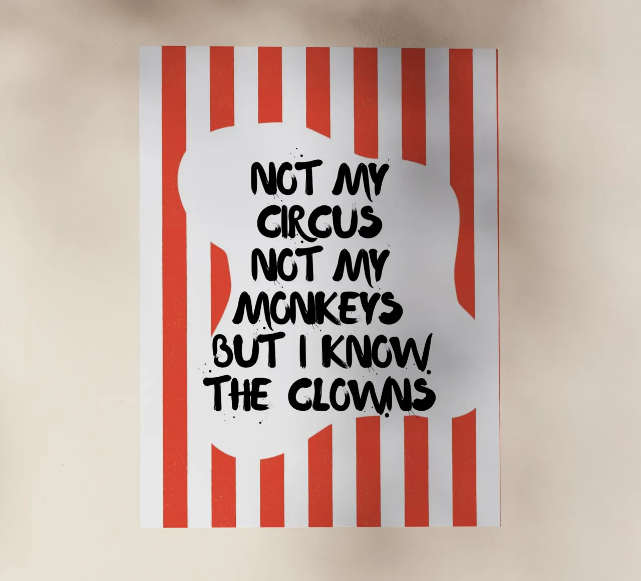 NON È IL MIO CIRCO, NON SONO LE MIE SCIMMIE, MA CONOSCO I PAGLIACCI. pellicola backlit da ArtDesign by KBK
