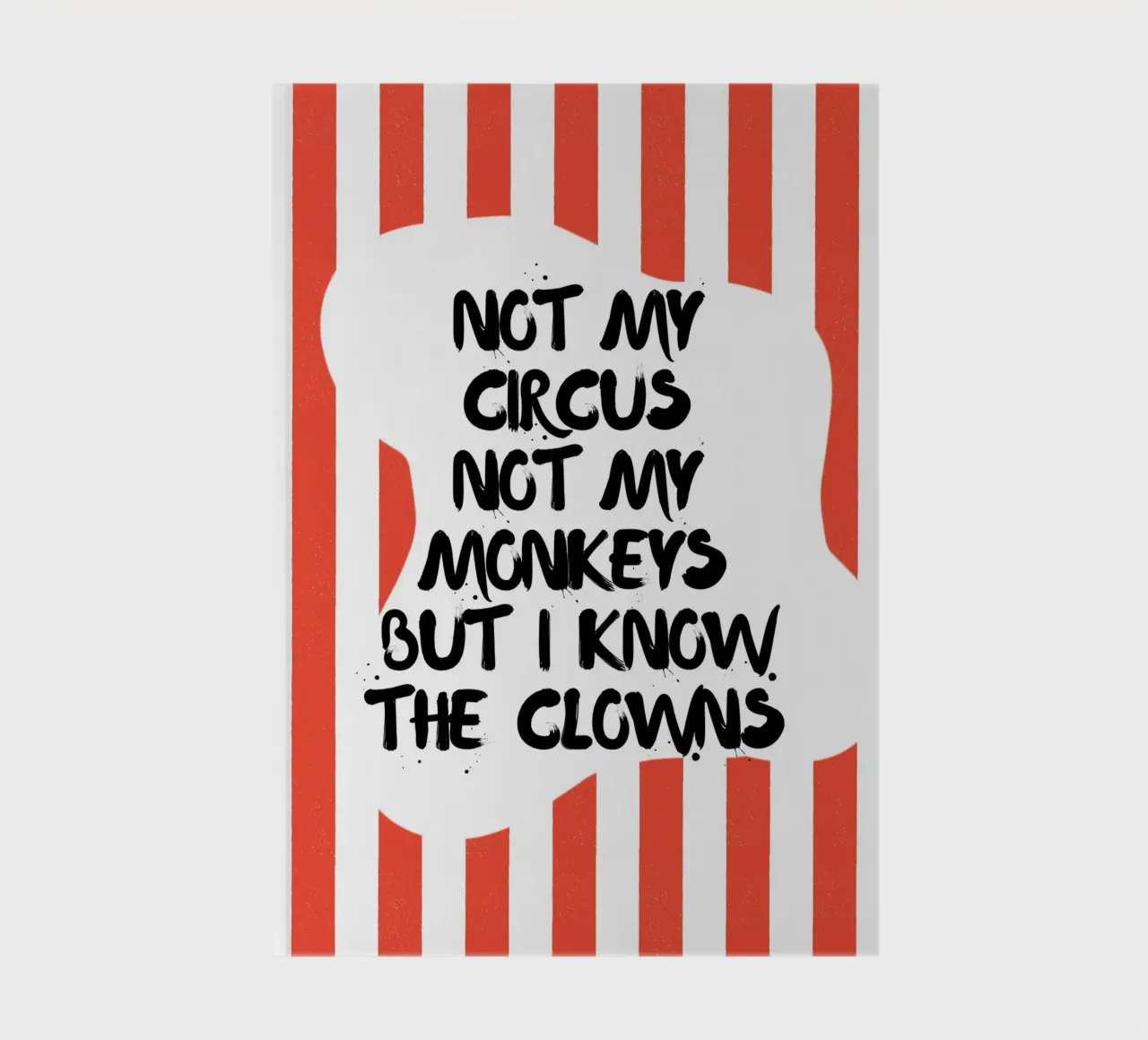 NOT MY CIRCUS NOT MY MONKEYS BUT I KNOW THE CLOWNS notebook by ArtDesign by KBK