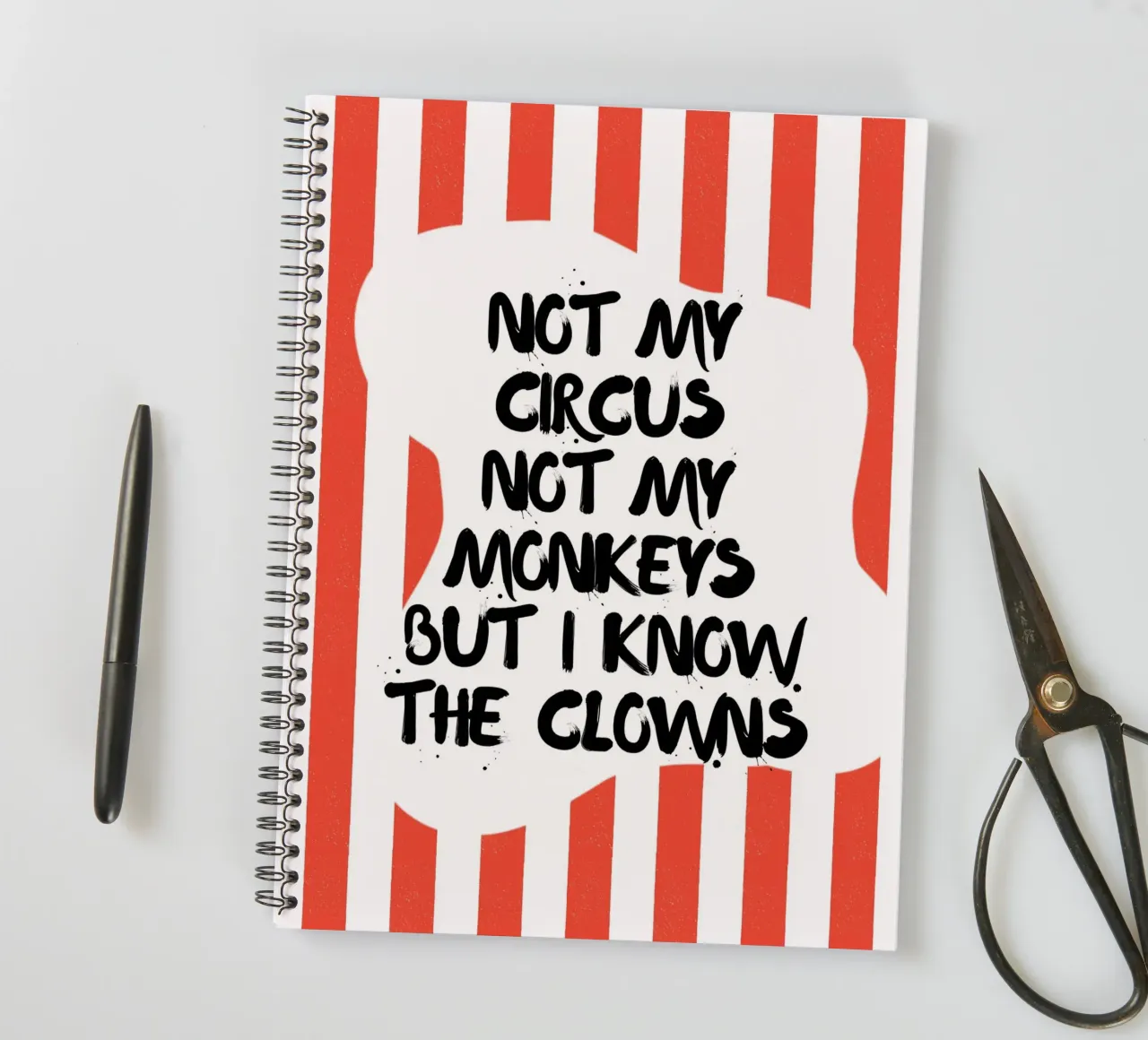 NOT MY CIRCUS NOT MY MONKEYS BUT I KNOW THE CLOWNS spiral notebook by ArtDesign by KBK