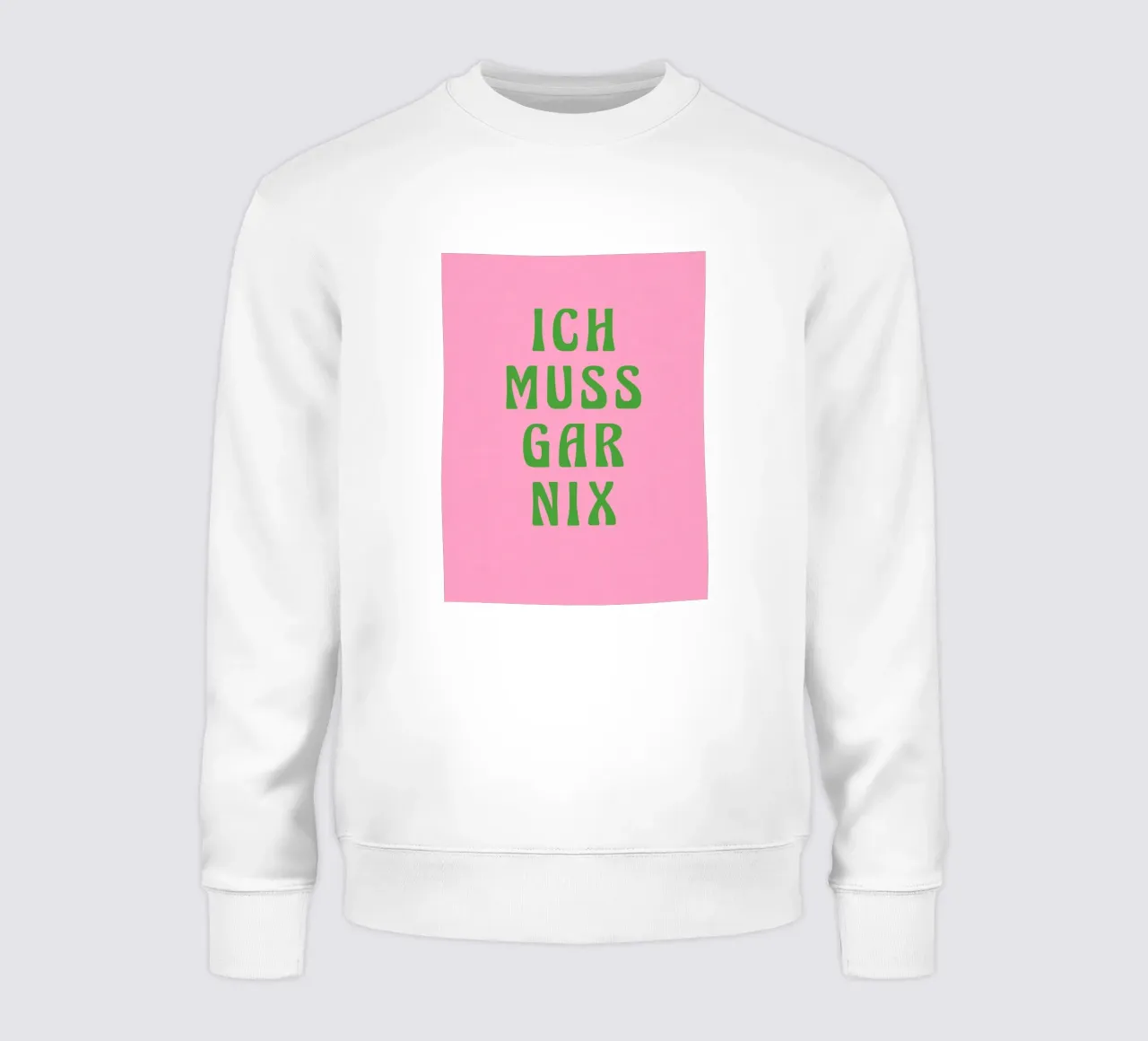 Ich muss gar nix, pinki sudadera de Carinaprint