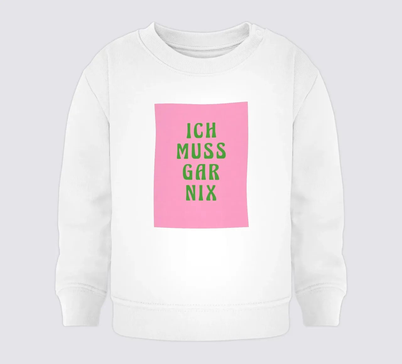 Ich muss gar nix, pinki felpa neonato da Carinaprint