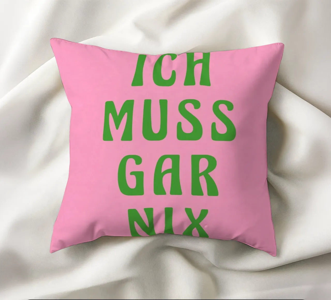 Ich muss gar nix, pinki cuscino da Carinaprint
