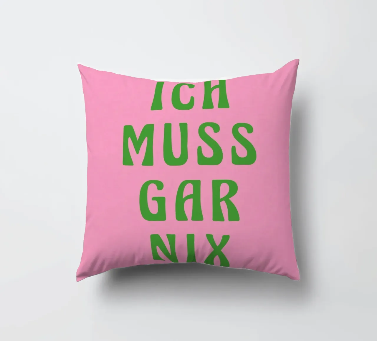 Ich muss gar nix, pinki cuscino da Carinaprint