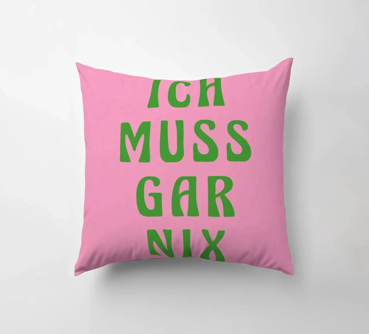Ich muss gar nix, pinki cuscino da Carinaprint