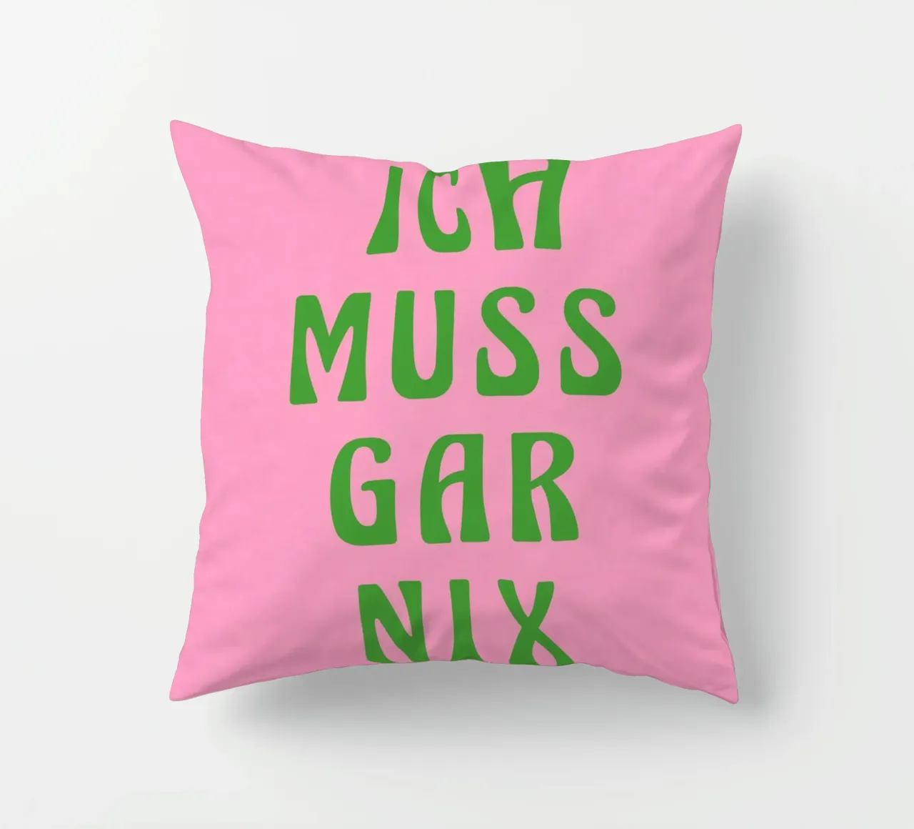 Ich muss gar nix, pinki cuscino da Carinaprint
