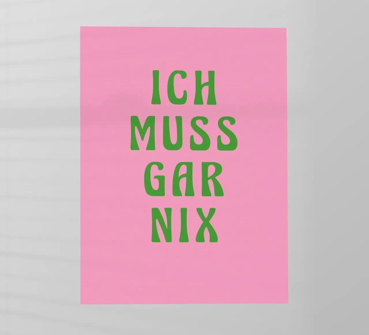 Ich muss gar nix, pinki pellicola backlit da Carinaprint