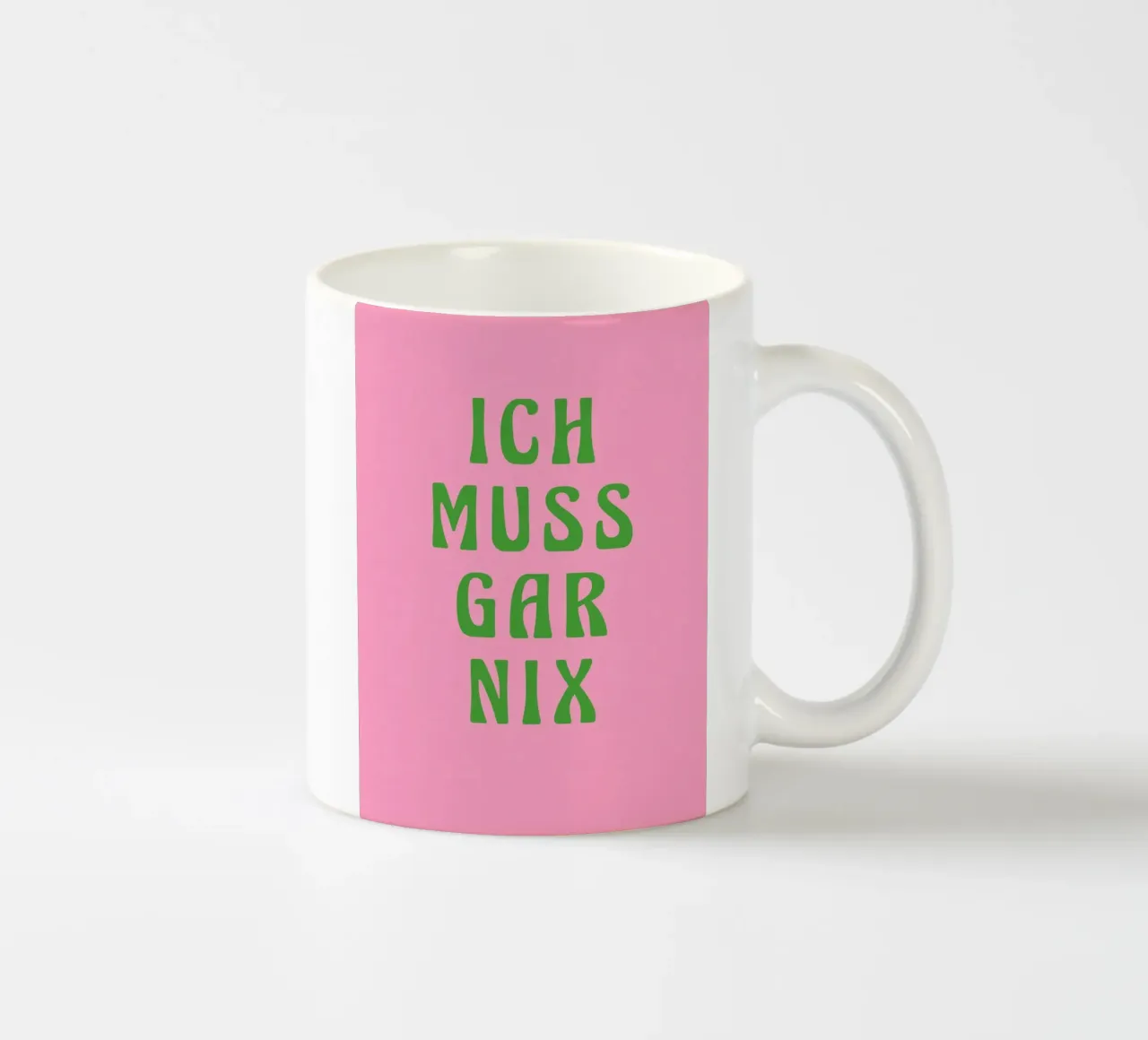 Ich muss gar nix, pinki tazza in ceramica da Carinaprint