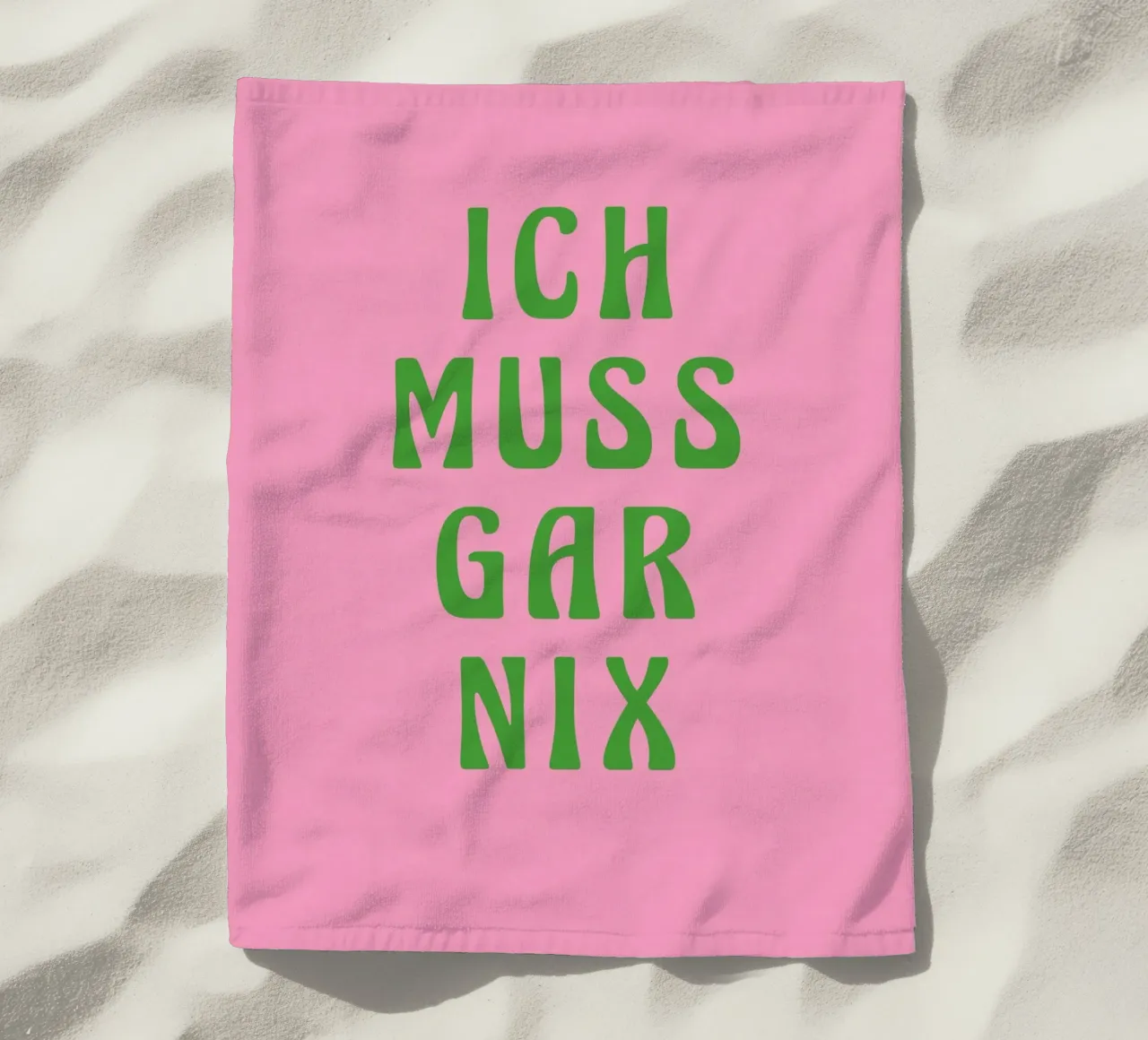 Ich muss gar nix, pinki telo mare da Carinaprint