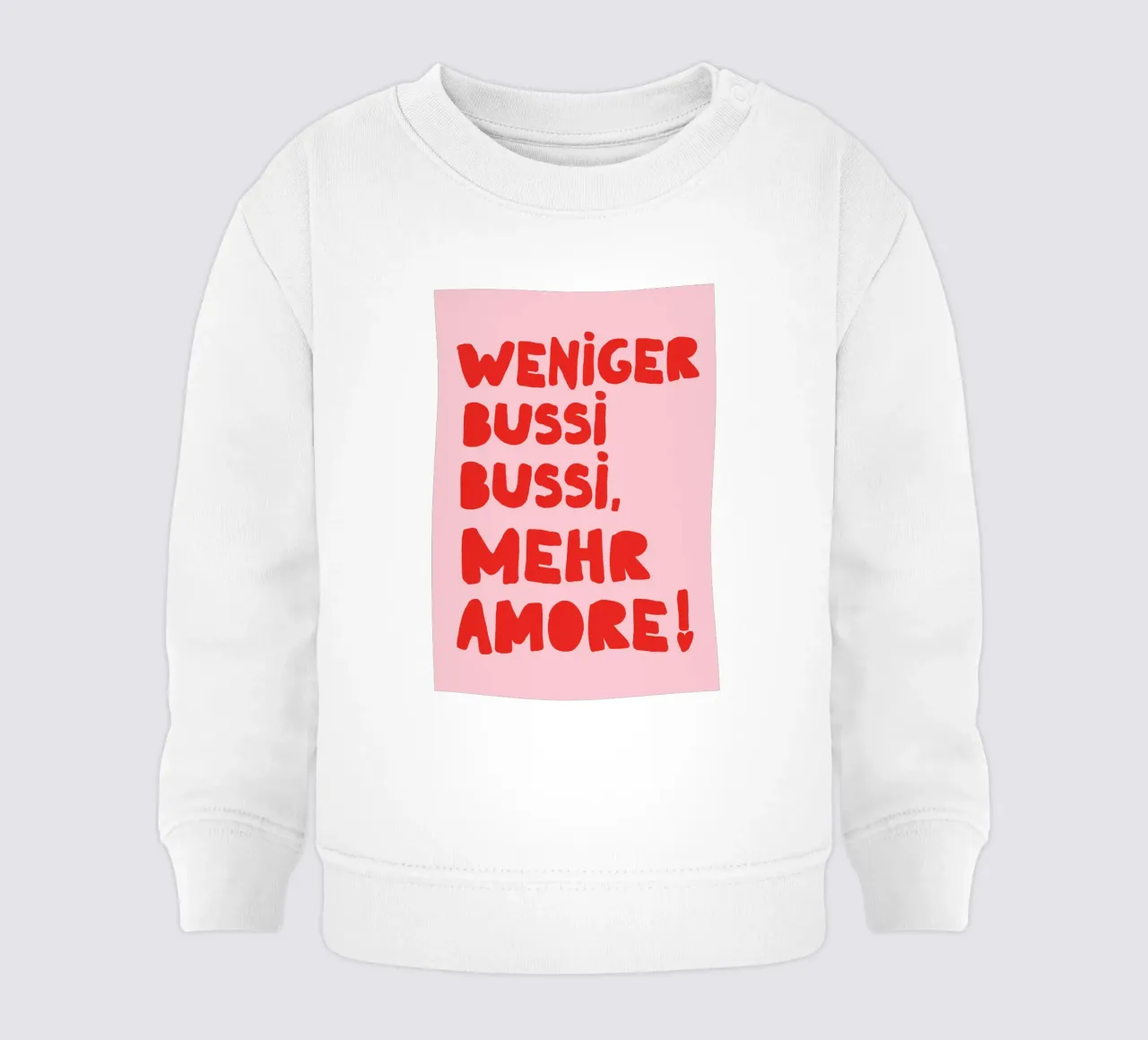 Weniger Bussi, mehr Amore – Typo Poster felpa neonato da QuooodZ by MooodzArt