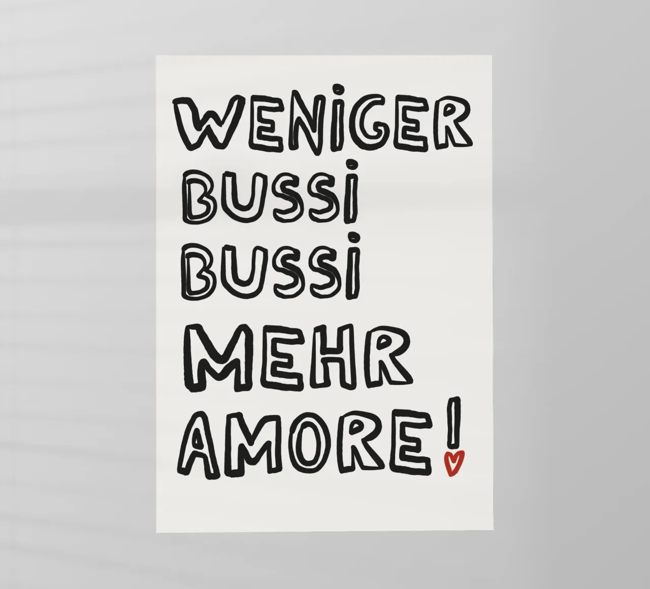 Weniger Bussi, mehr Amore – Outline Typo Poster pellicola backlit da Studio Mooodz