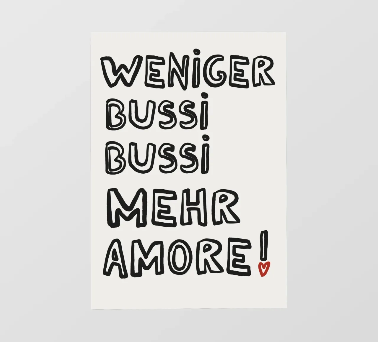 Weniger Bussi, mehr Amore – Outline Typo Poster pellicola backlit da Studio Mooodz